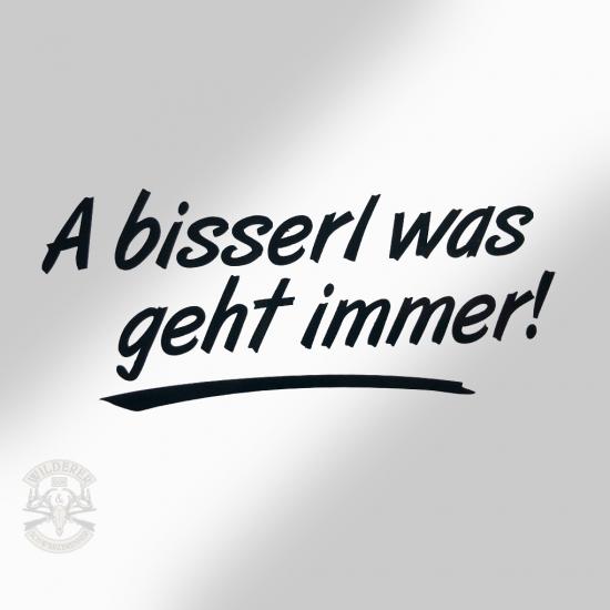 Preview: Aufkleber - A bisserl was geht immer!