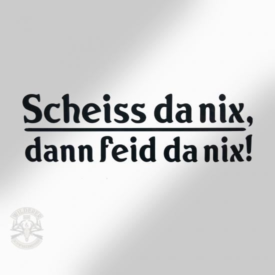 Preview: Aufkleber - Scheiss da nix, dann feid da nix
