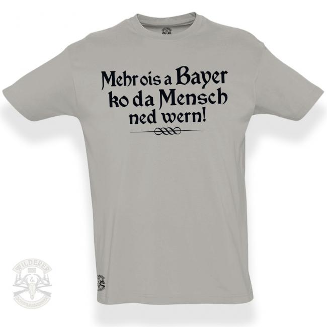 T-Shirt - Mehr ois a Bayer ko da Mensch ned wern!
